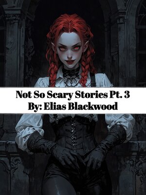 cover image of Not So Scary Stories Pt. 3